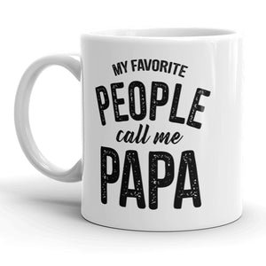 My Favorite People Call Me Papa Mug Funny